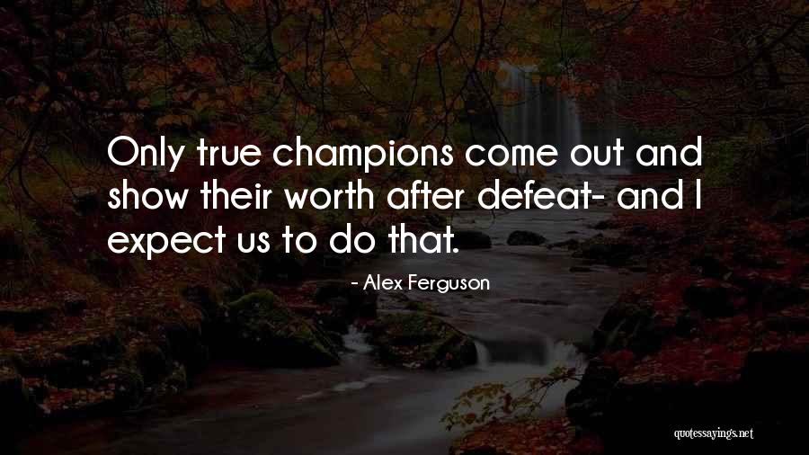 Inspirational Champion Quotes By Alex Ferguson Inspirational Champion Quotes By Alex Ferguson