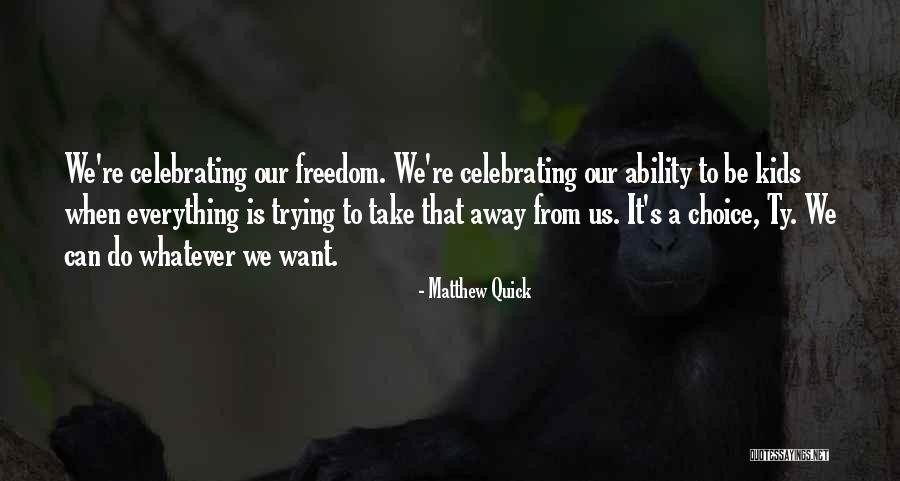 Inspirational Childhood Quotes By Matthew Quick Inspirational Childhood Quotes By Matthew Quick