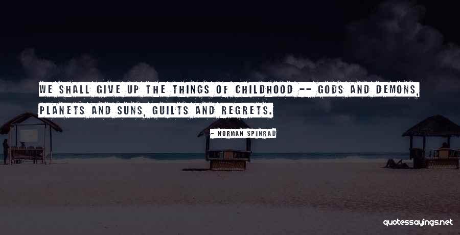 Inspirational Childhood Quotes By Norman Spinrad Inspirational Childhood Quotes By Norman Spinrad