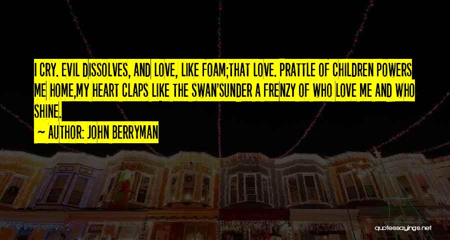 Inspirational Children's Quotes By John Berryman