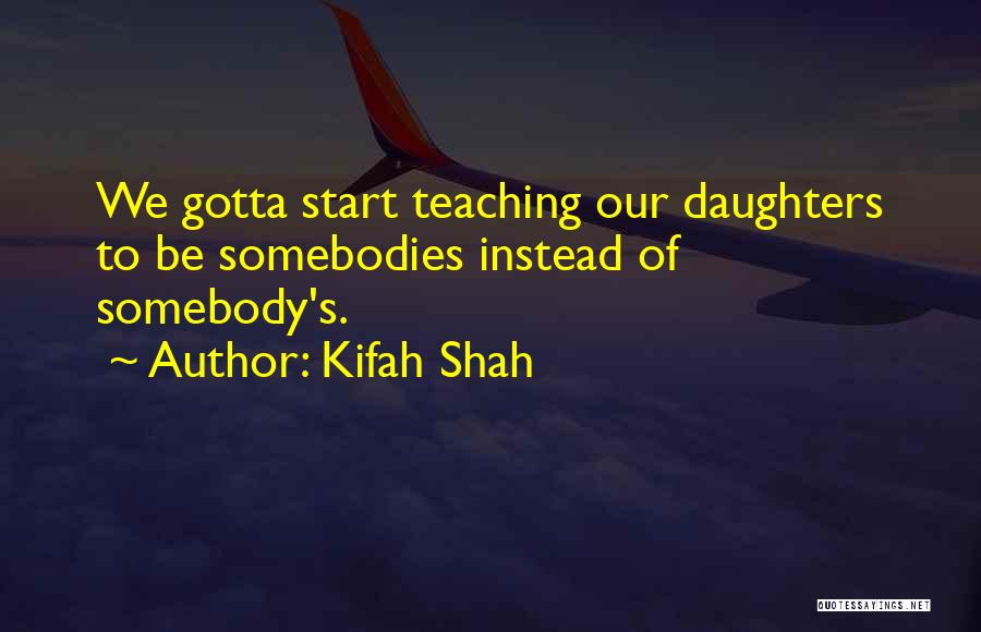 Inspirational Children's Quotes By Kifah Shah