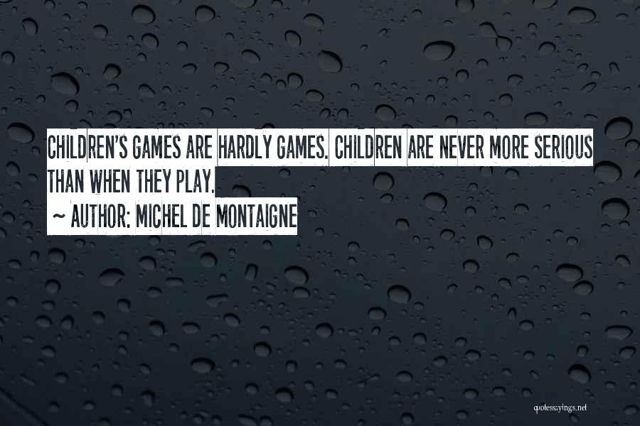 Inspirational Children's Quotes By Michel De Montaigne