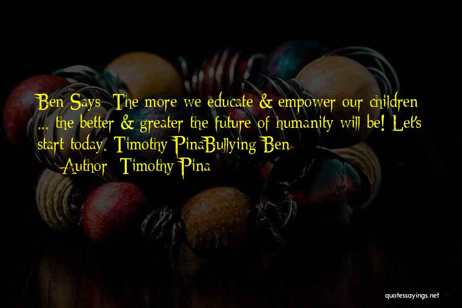 Inspirational Children's Quotes By Timothy Pina