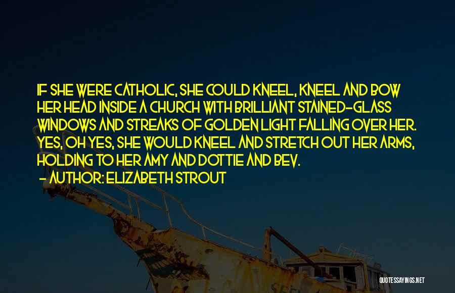 Inspirational Church Quotes By Elizabeth Strout