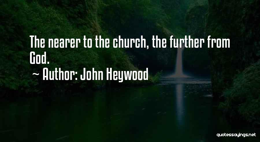 Inspirational Church Quotes By John Heywood