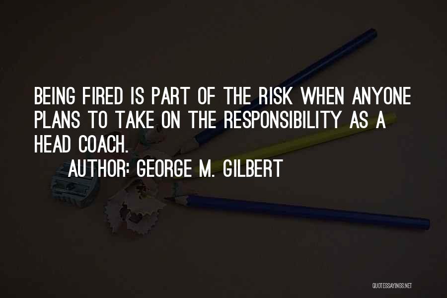 Inspirational Coach Quotes By George M. Gilbert