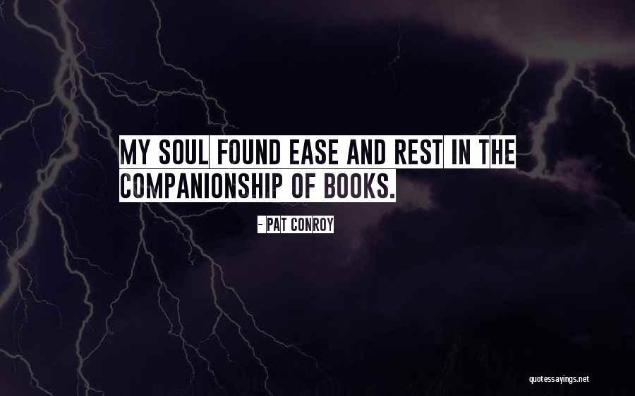 Inspirational Companionship Quotes By Pat Conroy Inspirational Companionship Quotes By Pat Conroy