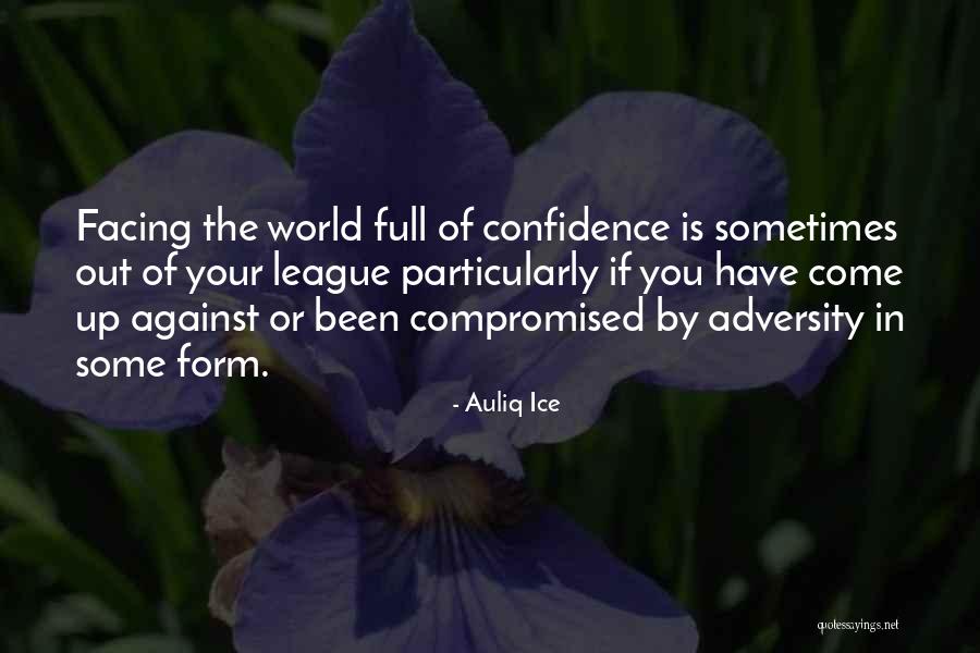 Inspirational Confidence Quotes By Auliq Ice Inspirational Confidence Quotes By Auliq Ice