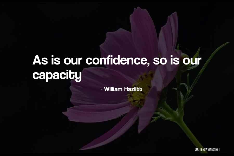 Inspirational Confidence Quotes By William Hazlitt Inspirational Confidence Quotes By William Hazlitt