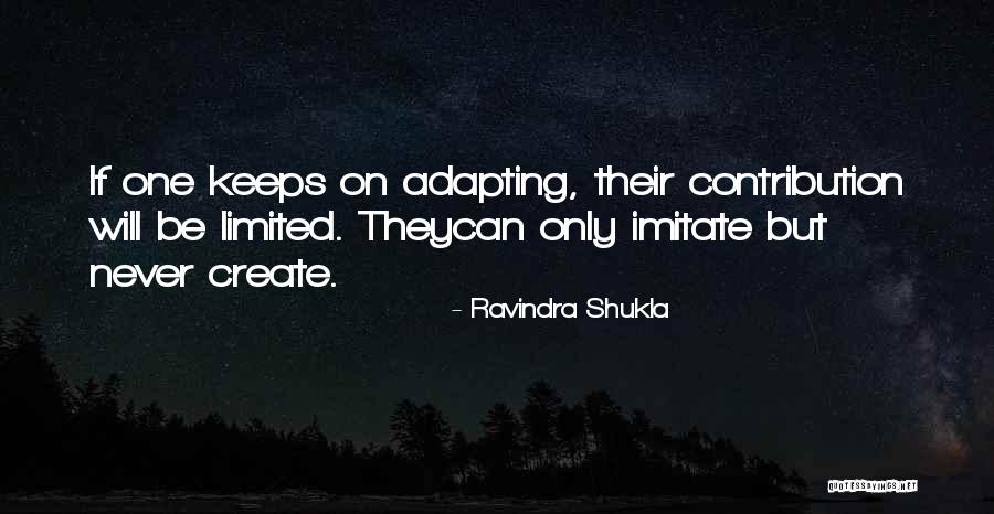 Inspirational Contribution Quotes By Ravindra Shukla Inspirational Contribution Quotes By Ravindra Shukla