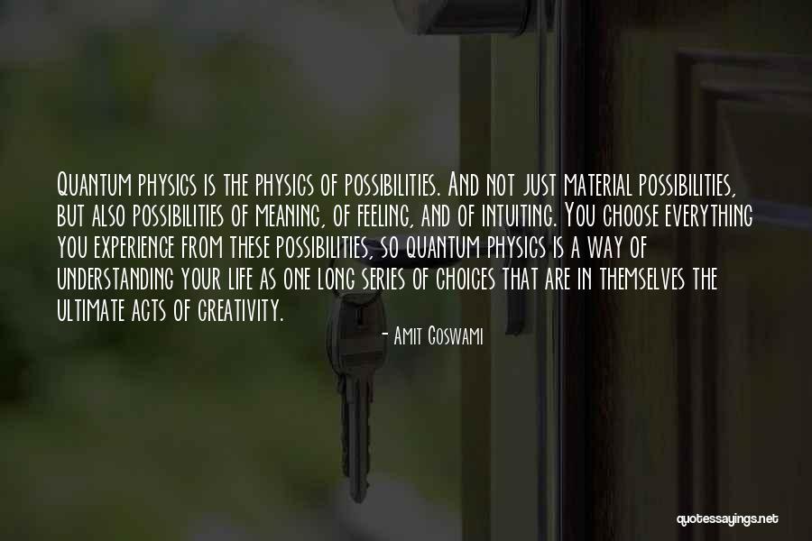 Inspirational Creativity Quotes By Amit Goswami Inspirational Creativity Quotes By Amit Goswami