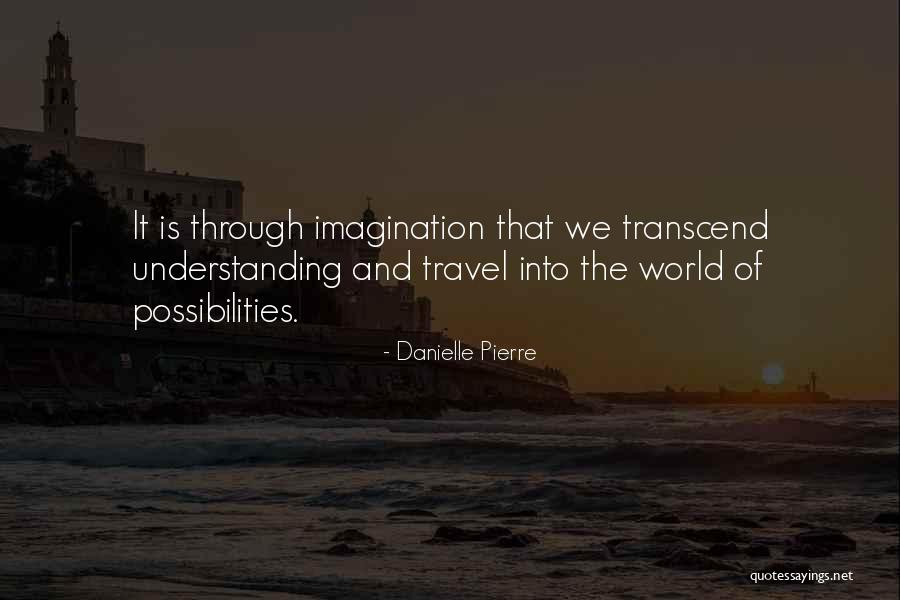 Inspirational Creativity Quotes By Danielle Pierre Inspirational Creativity Quotes By Danielle Pierre