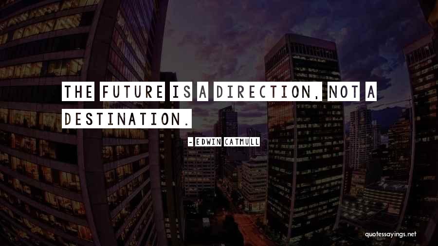 Inspirational Creativity Quotes By Edwin Catmull Inspirational Creativity Quotes By Edwin Catmull
