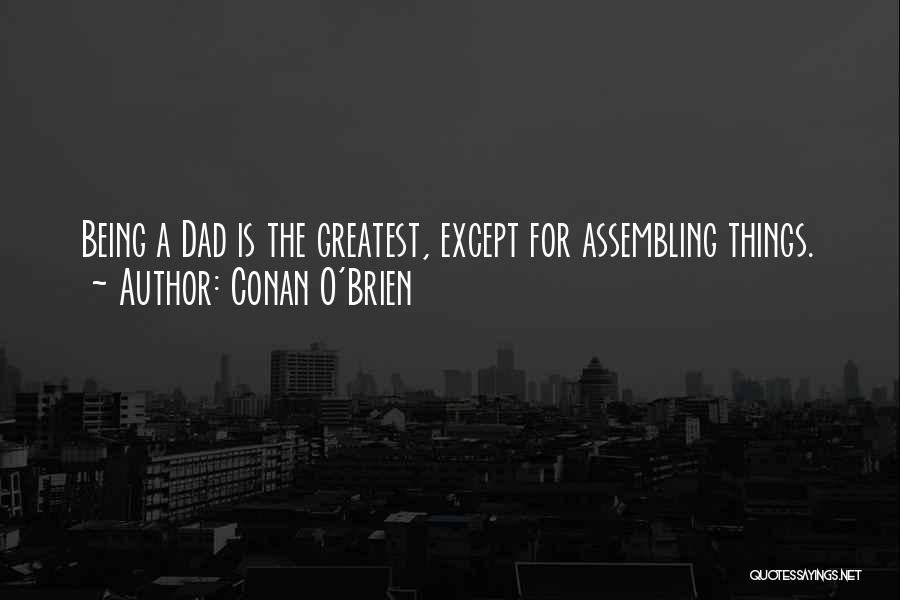 Inspirational Dad Quotes By Conan O'Brien