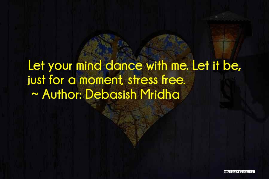 Inspirational Dance Life Quotes By Debasish Mridha