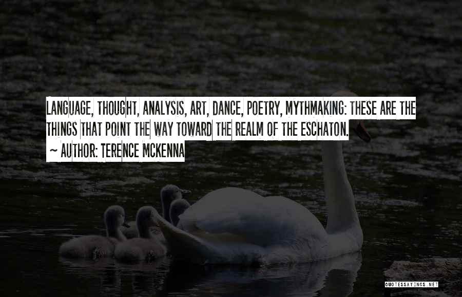 Inspirational Dance Life Quotes By Terence McKenna