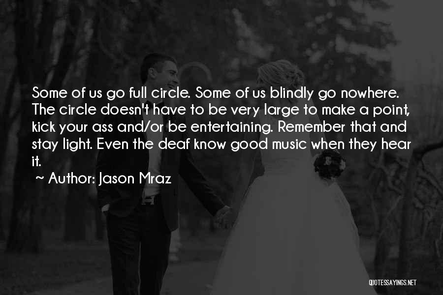 Inspirational Deaf Quotes By Jason Mraz