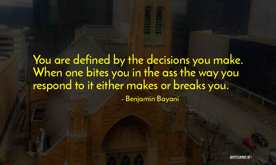 Inspirational Decision Making Quotes By Benjamin Bayani