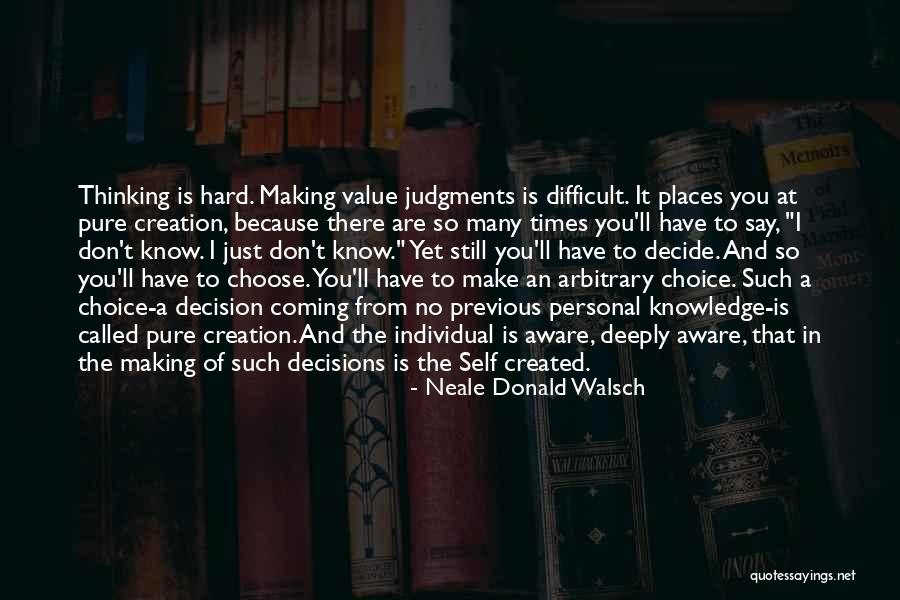 Inspirational Decision Making Quotes By Neale Donald Walsch