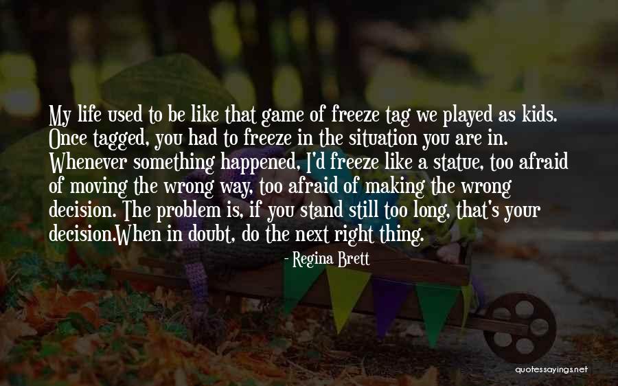 Inspirational Decision Making Quotes By Regina Brett