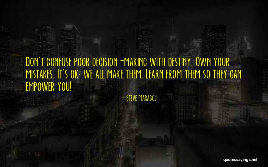 Inspirational Decision Making Quotes By Steve Maraboli