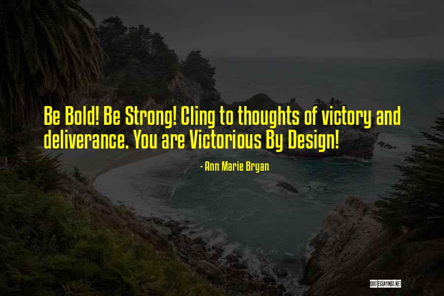 Inspirational Deliverance Quotes By Ann Marie Bryan Inspirational Deliverance Quotes By Ann Marie Bryan