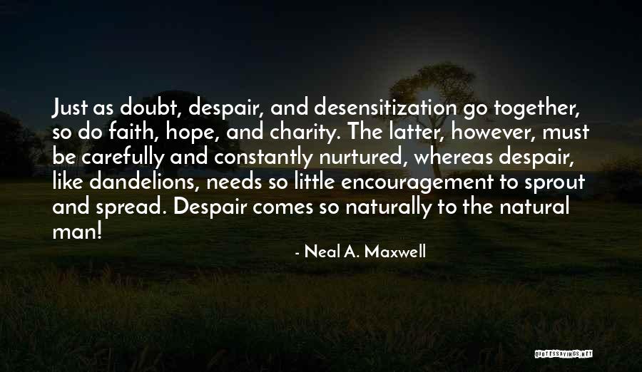 Inspirational Despair Quotes By Neal A. Maxwell Inspirational Despair Quotes By Neal A. Maxwell
