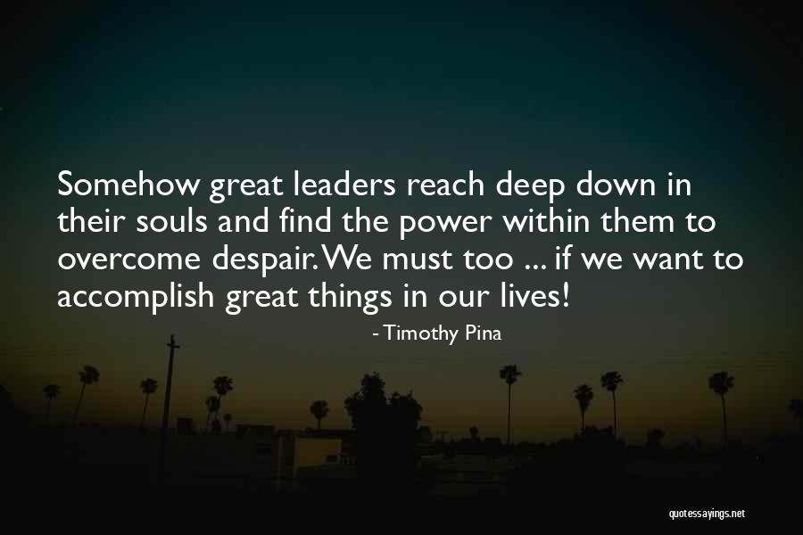 Inspirational Despair Quotes By Timothy Pina Inspirational Despair Quotes By Timothy Pina