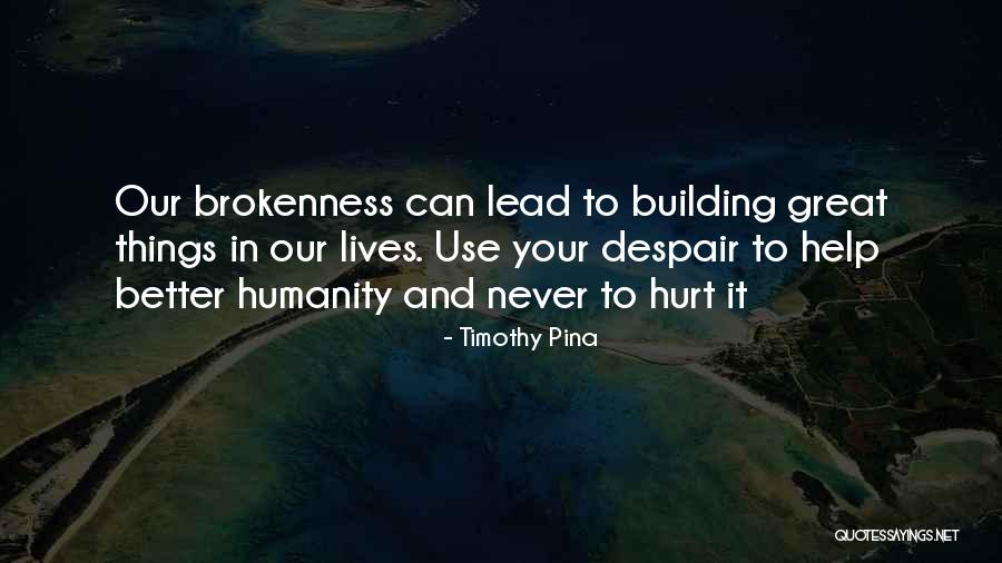 Inspirational Despair Quotes By Timothy Pina Inspirational Despair Quotes By Timothy Pina