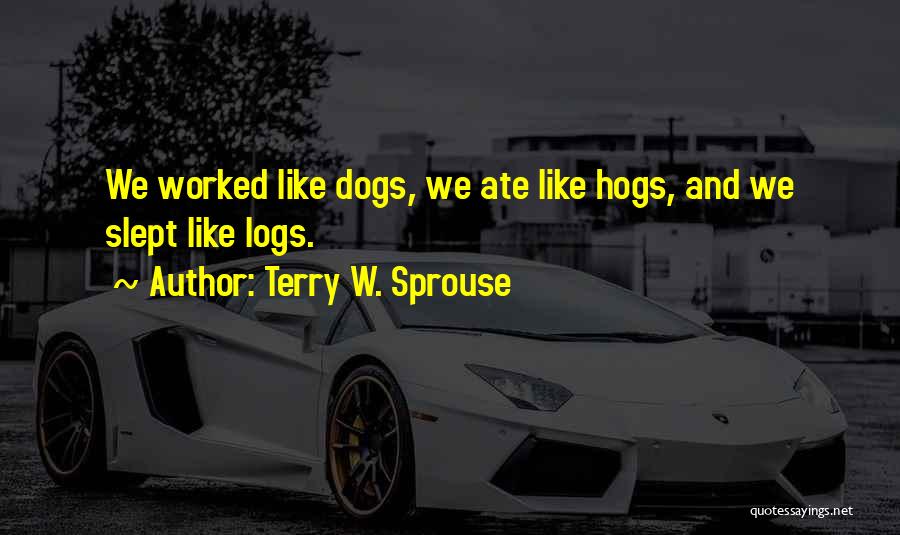 Inspirational Dogs Quotes By Terry W. Sprouse