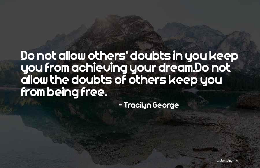 Inspirational Doubts Quotes By Tracilyn George Inspirational Doubts Quotes By Tracilyn George