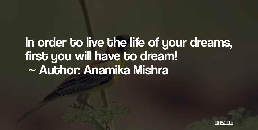 Inspirational Dream Life Quotes By Anamika Mishra