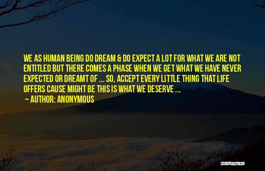Inspirational Dream Life Quotes By Anonymous