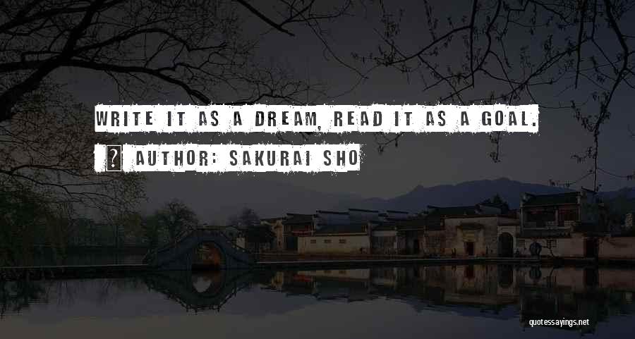 Inspirational Dream Life Quotes By Sakurai Sho