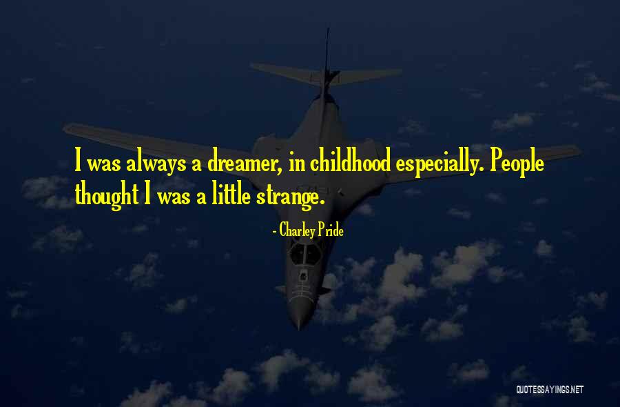 Inspirational Dreamers Quotes By Charley Pride Inspirational Dreamers Quotes By Charley Pride