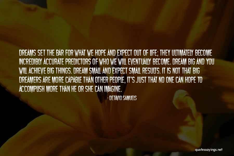Inspirational Dreamers Quotes By Detavio Samuels Inspirational Dreamers Quotes By Detavio Samuels