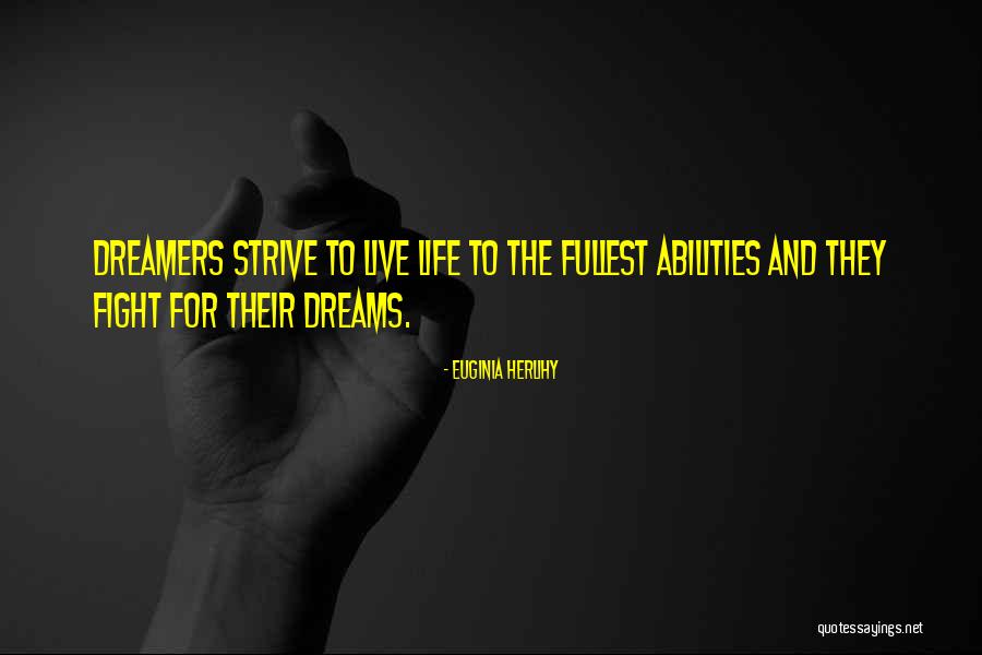 Inspirational Dreamers Quotes By Euginia Herlihy Inspirational Dreamers Quotes By Euginia Herlihy
