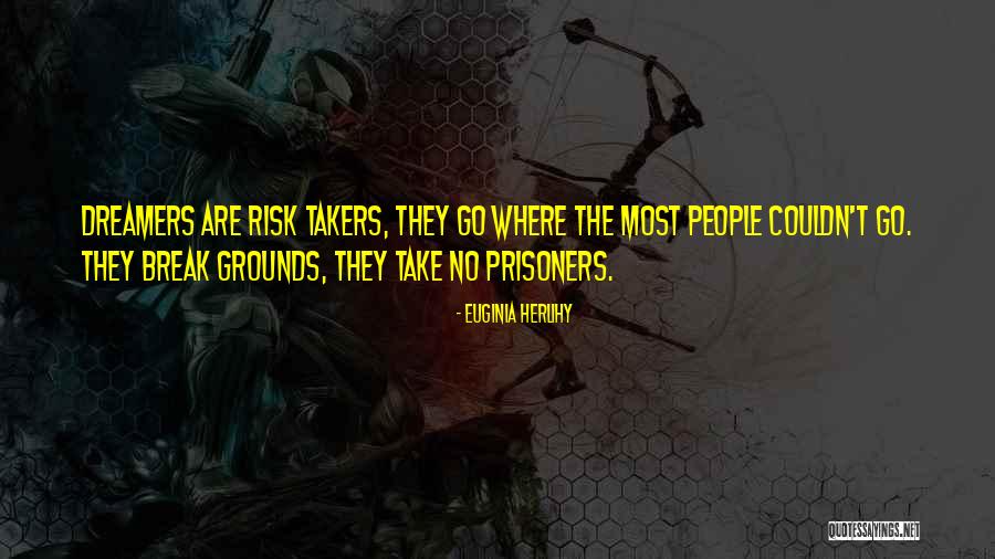 Inspirational Dreamers Quotes By Euginia Herlihy Inspirational Dreamers Quotes By Euginia Herlihy