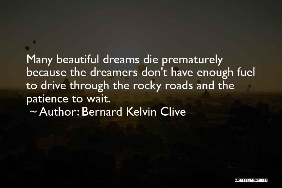 Inspirational Drive Quotes By Bernard Kelvin Clive