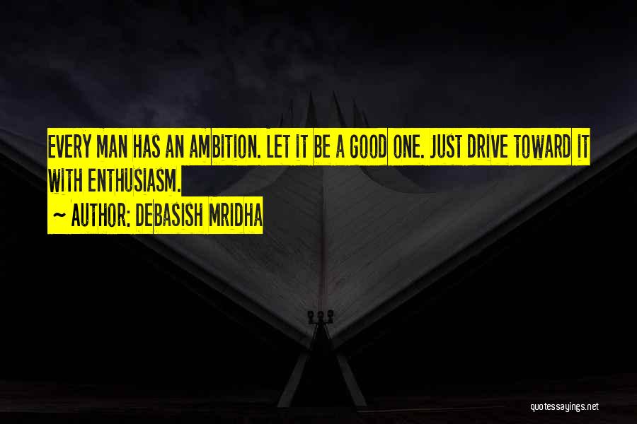 Inspirational Drive Quotes By Debasish Mridha