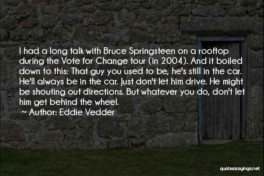 Inspirational Drive Quotes By Eddie Vedder