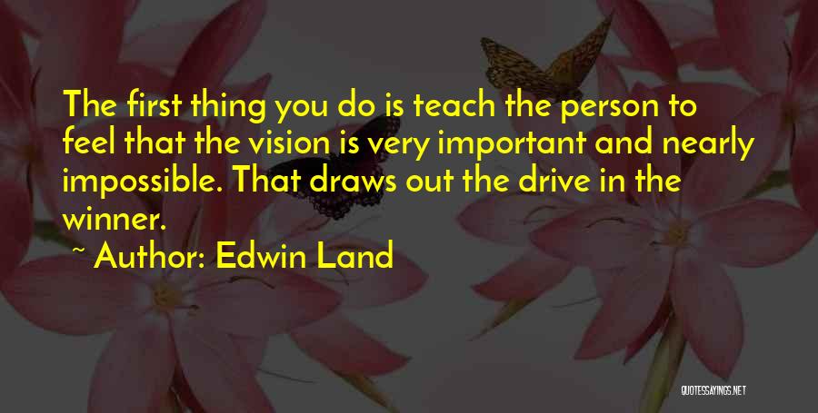 Inspirational Drive Quotes By Edwin Land