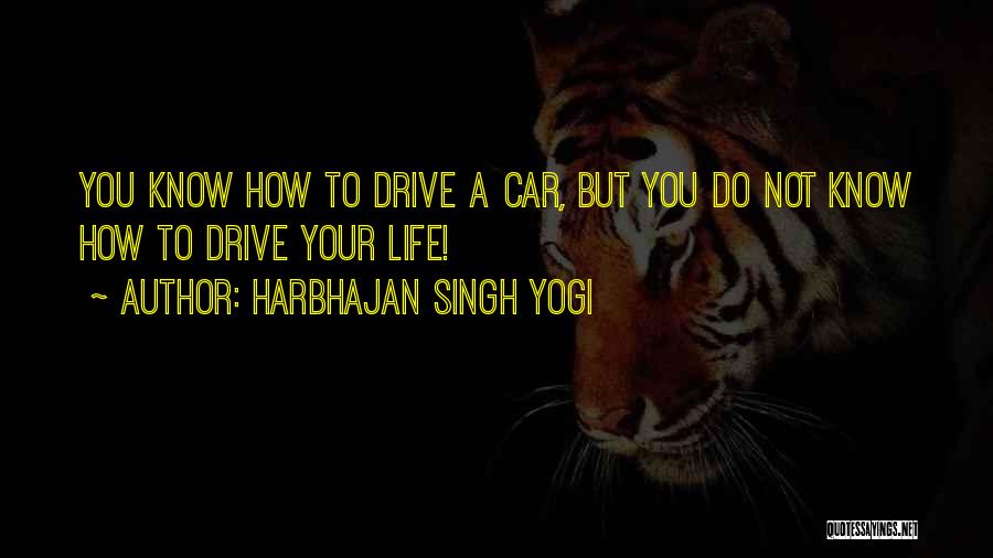 Inspirational Drive Quotes By Harbhajan Singh Yogi