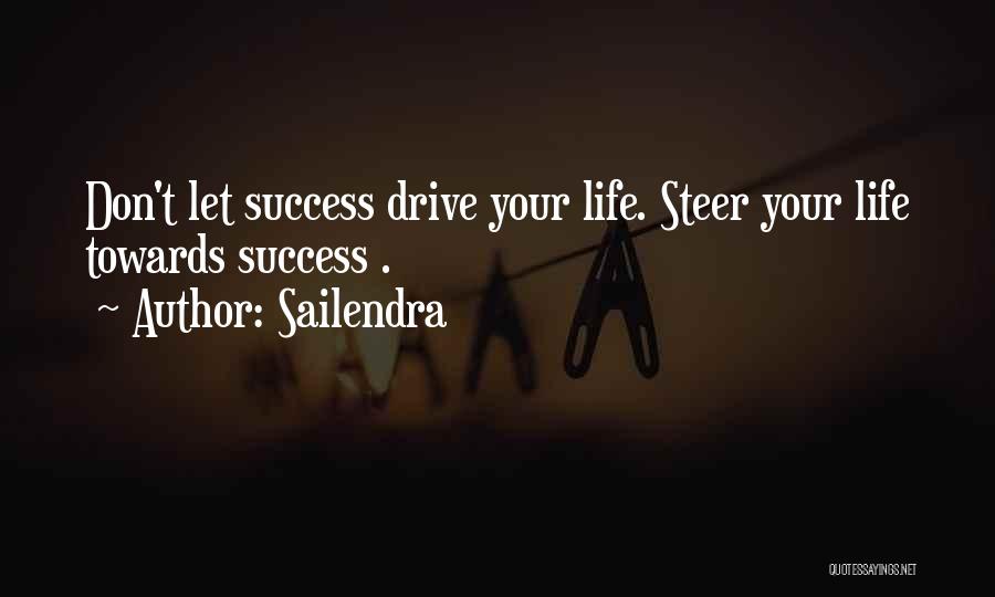 Inspirational Drive Quotes By Sailendra