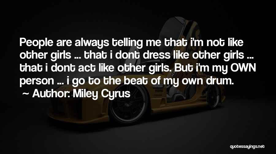 Inspirational Drum Quotes By Miley Cyrus