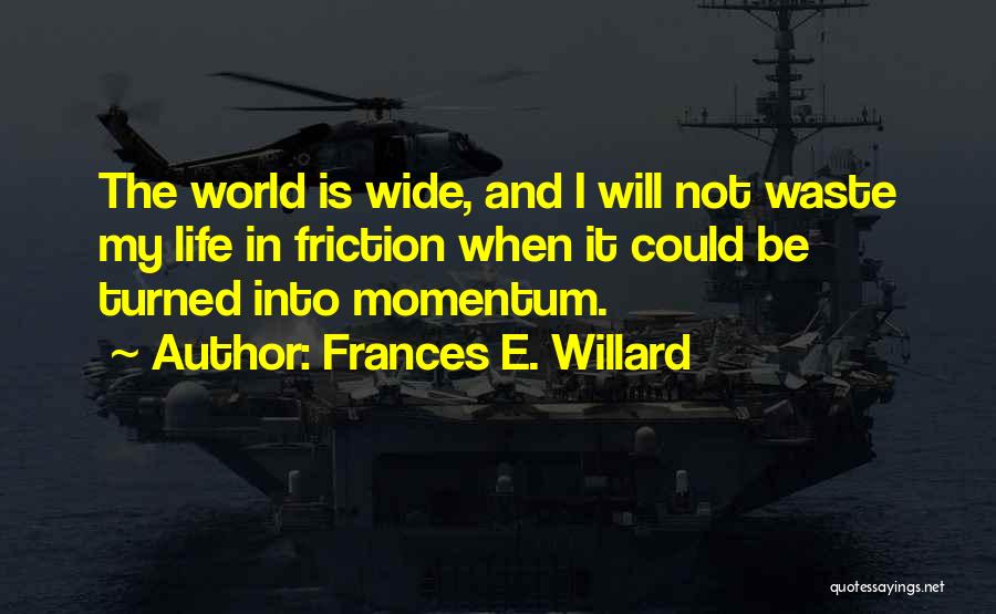 Inspirational E Quotes By Frances E. Willard