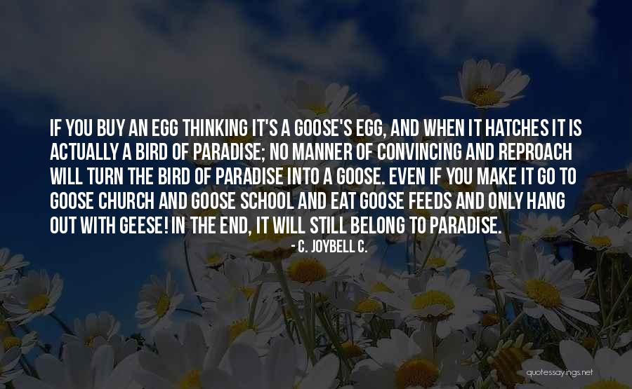 Inspirational Egg Quotes By C. JoyBell C. Inspirational Egg Quotes By C. JoyBell C.