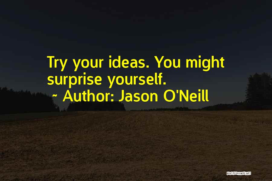 Inspirational Entrepreneurs Quotes By Jason O'Neill