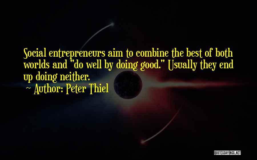 Inspirational Entrepreneurs Quotes By Peter Thiel