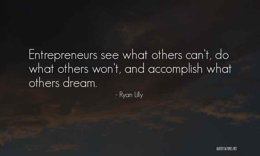 Inspirational Entrepreneurs Quotes By Ryan Lilly